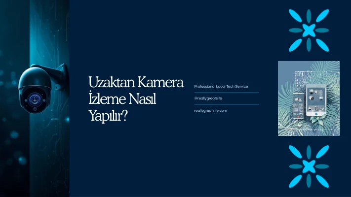 Uzaktan Kamera İzleme Nasıl Yapılır?