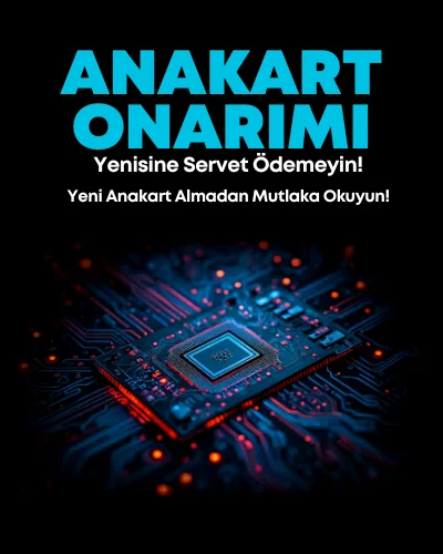 Anakart Onarımı: Yenisine Servet Ödemeyin! Yeni Anakart Almadan Önce Mutlaka Okuyun!