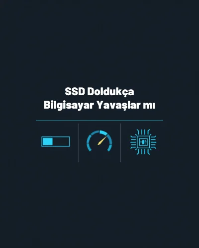 SSD Doldukça Bilgisayar Yavaşlar mı