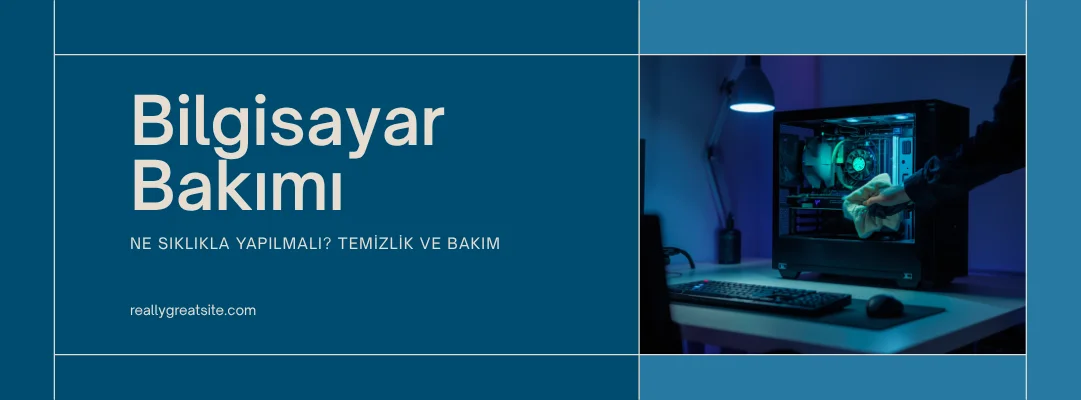 Bilgisayar Bakımı Ne Sıklıkla Yapılmalı