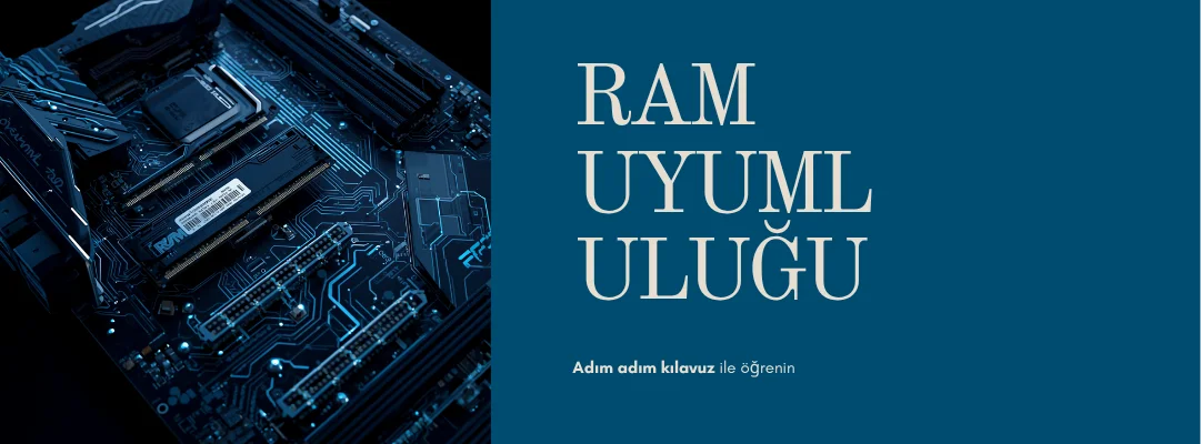 RAM Uyumluluğu Nasıl Kontrol Edilir