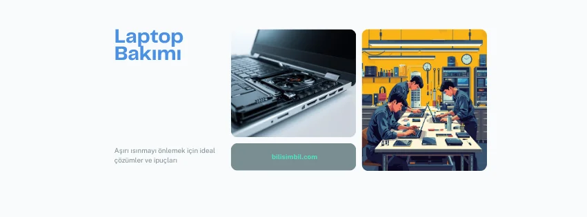 Laptop Bakımı , Laptopunuz Ateş Atmasın, Nefes Alsın! | Profesyonel Bakım Rehberi
