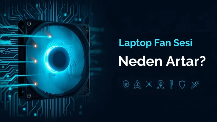  Laptop Fan Sesi Neden Artar?