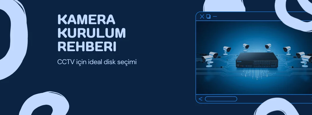 Kamera Kurulumunda Disk Seçimi Rehberi