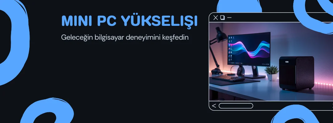 Mini PC Yükselişi