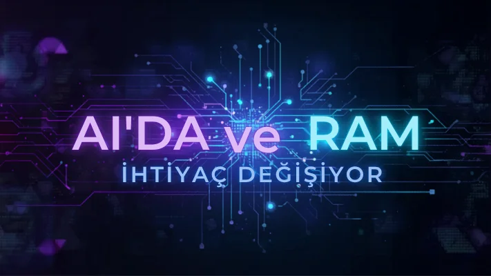 AI Çağında SSD ve RAM İhtiyacı Nasıl Değişiyor