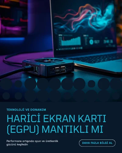 Harici Ekran Kartı (eGPU) Mantıklı mı