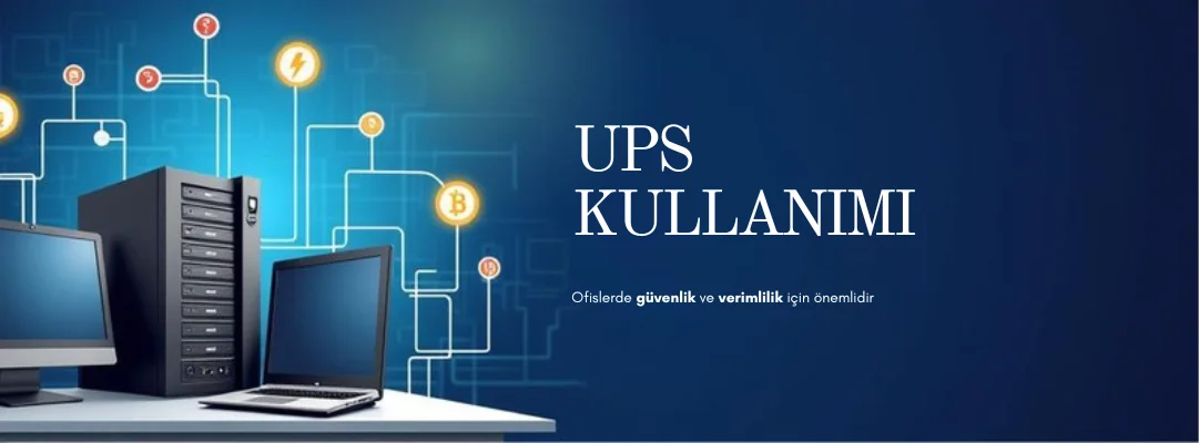 Ofislerde UPS Kullanımı Neden Önemli