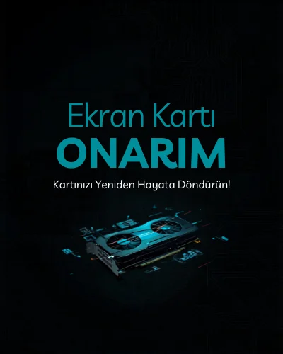 Ekran Kartı Onarım Merkezi: Kartınızı Yeniden Hayata Döndürün!