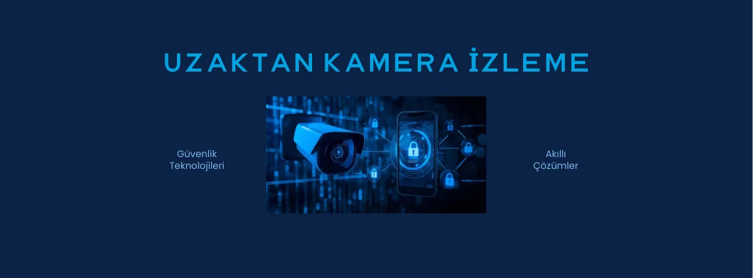 Uzaktan Kamera İzleme Güvenli mi