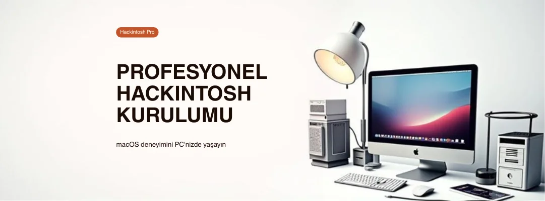 PC Donanımınıza macOS Gücü: Profesyonel Hackintosh Kurulumu