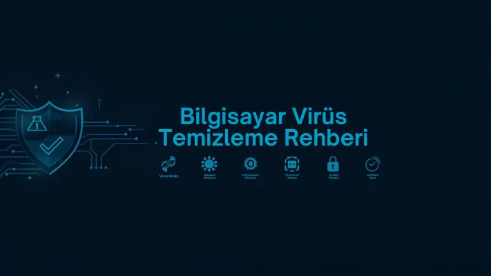 Bilgisayar Virüs Temizleme Rehberi